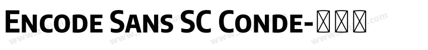 Encode Sans SC Conde字体转换 Encode Sans SC Conde字体转换
